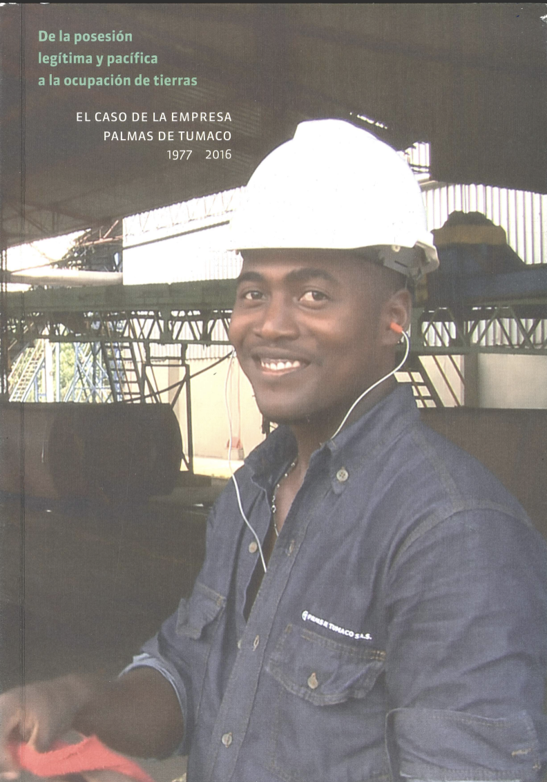 De la posesión legítima y pacífica a la ocupación de tierras: el caso de la empresa Palmas de Tumaco